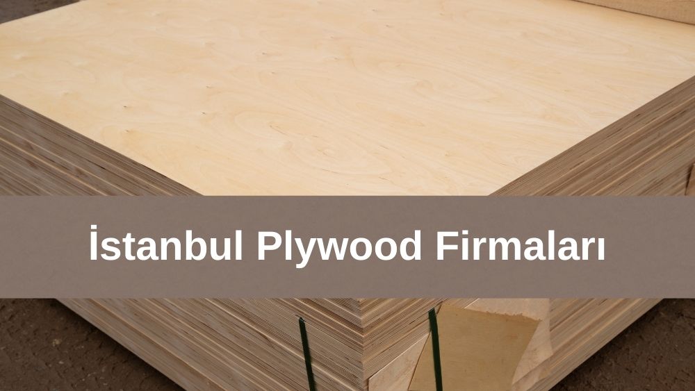 İstanbul Plywood Firmaları