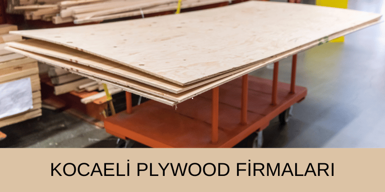 KOCAELİ Plywood Firmaları ve Fiyatları
